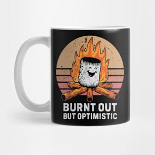 Burnt Out But Optimistic Mug